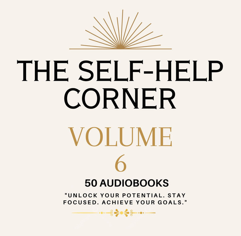 The Self Help Corner: Love, Life, Money volume 6 ~ 50 MP3 AUDIOBOOK COLLECTION