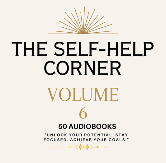 The Self Help Corner: Love, Life, Money volume 6 ~ 50 MP3 AUDIOBOOK COLLECTION