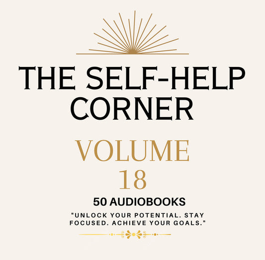 The Self Help Corner: Love, Life, Money volume 18 ~ 50 MP3 AUDIOBOOK COLLECTION