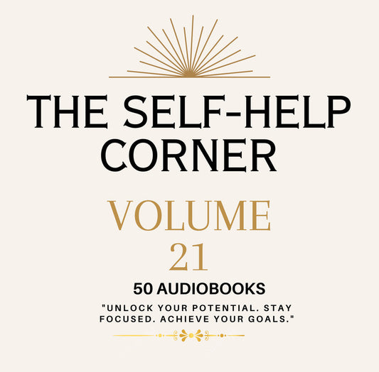 The Self Help Corner: Love, Life, Money volume 21 ~ 50 MP3 AUDIOBOOK COLLECTION