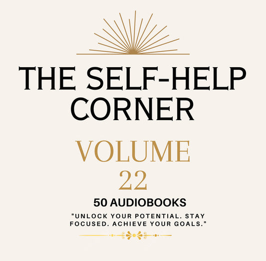 The Self Help Corner: Love, Life, Money volume 22 ~ 50 MP3 AUDIOBOOK COLLECTION