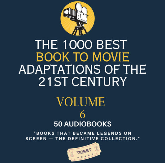 The 1000 Best Book To Movie Adaptations Of The 21st Century Volume 6 ~ 50 MP3 AUDIOBOOK COLLECTION