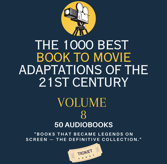 The 1000 Best Book To Movie Adaptations Of The 21st Century Volume 8 ~ 49 MP3 AUDIOBOOK COLLECTION